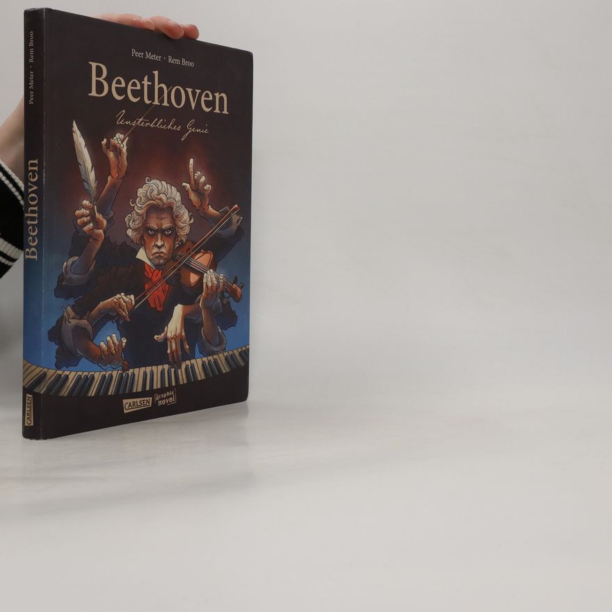 Peer Meter Beethoven. Unsterbliches Genie
