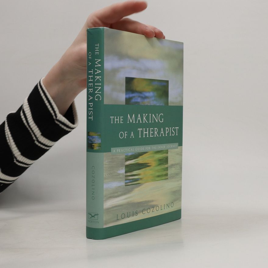 Louis J. Cozolino Making of a Therapist