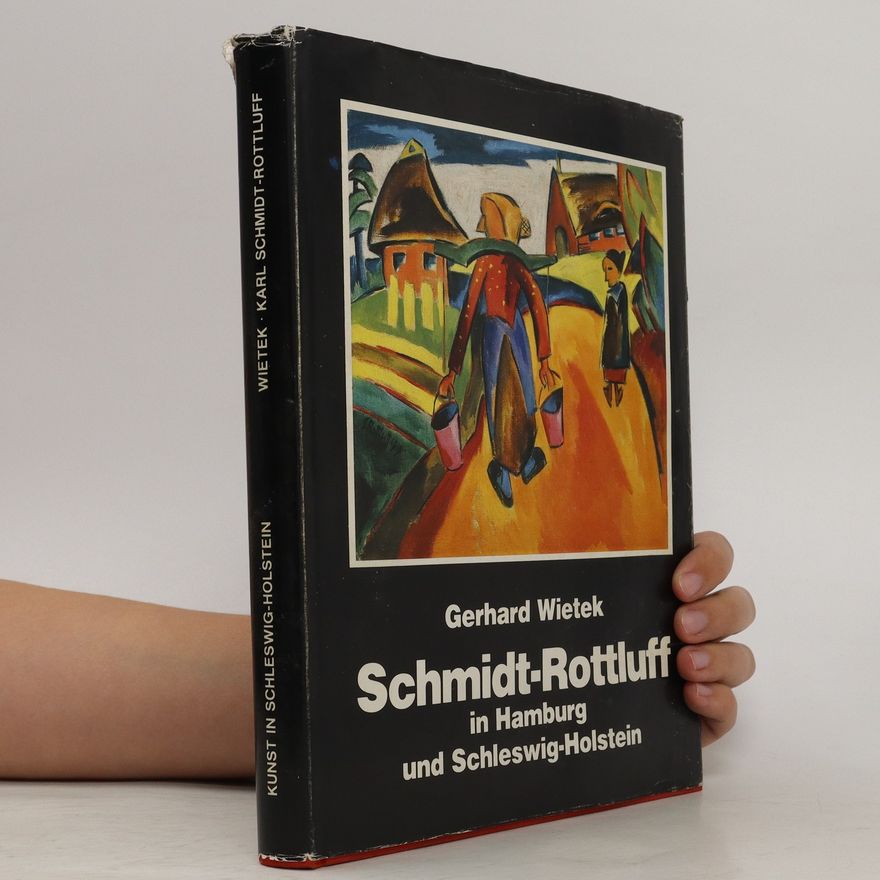 Karl Schmidt-Rottluff Karl Schmidt-Rottluff in Hamburg und Schleswig-Holstein