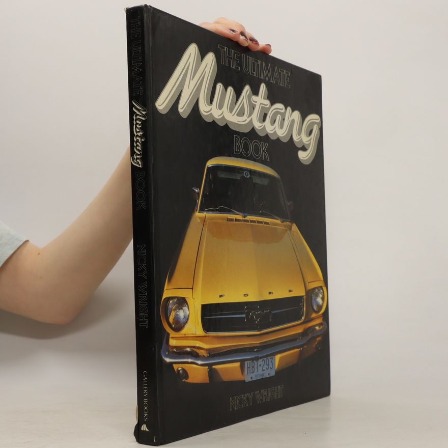 Nicky Wright The Ultimate Mustang Book