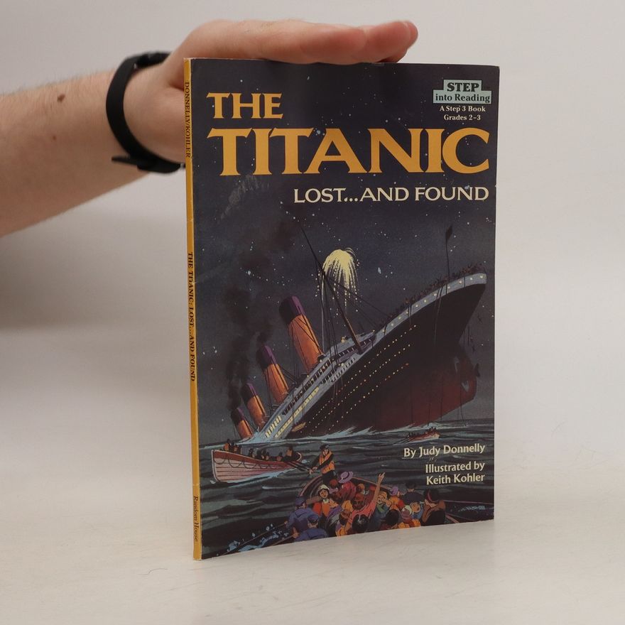 Keith Kohler The Titanic: Lost... and Found