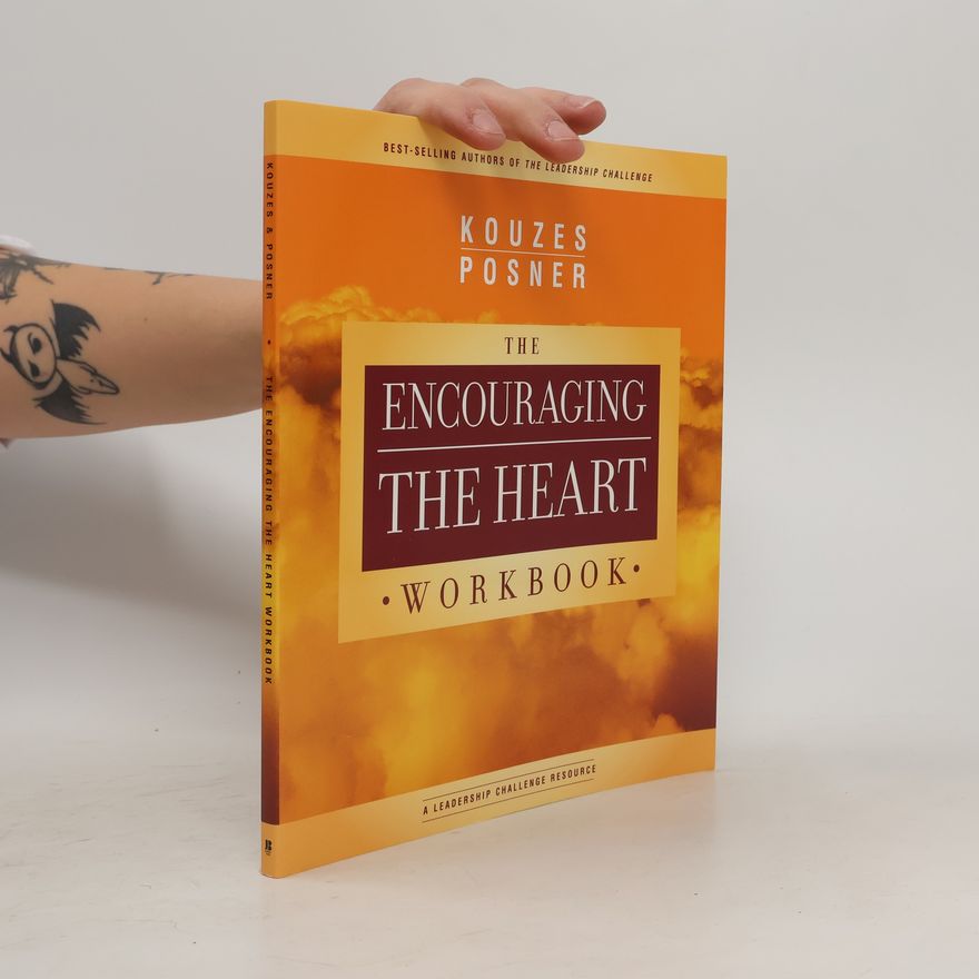 James M. Kouzes Encouraging the Heart Workbook