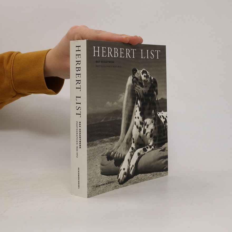 Herbert List Herbert List, das Gesamtwerk