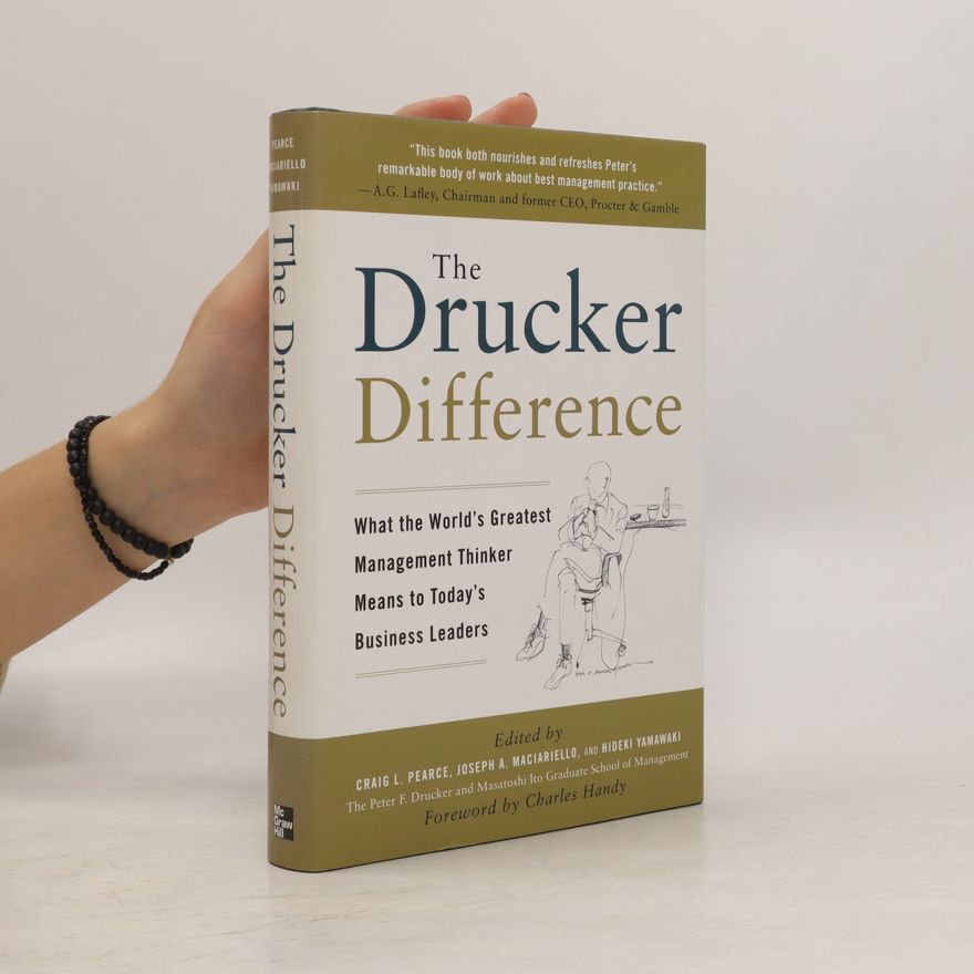 Hideki Yamawaki The Drucker Difference: What the World's Greatest Management Thinker Means to Today's Business Leaders