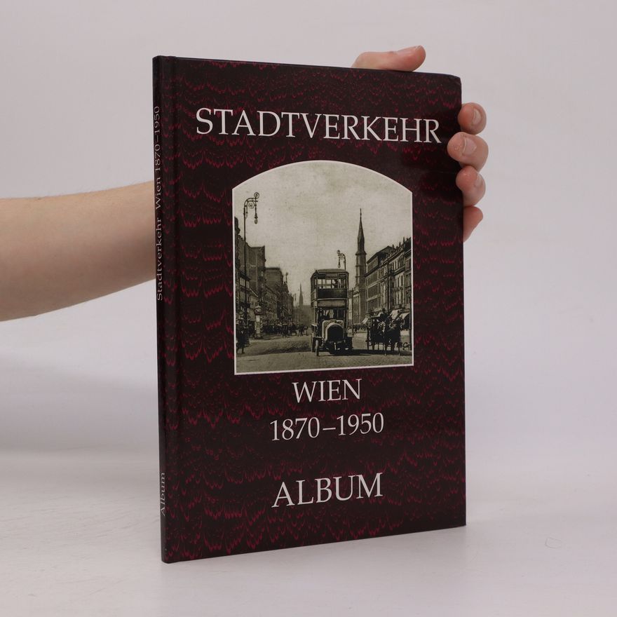Autorenkollektiv Stadtverkehr. Wien 1870-1950