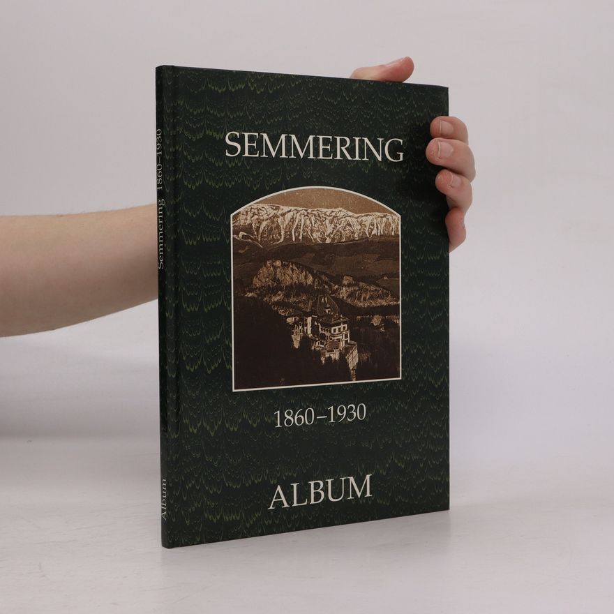 Autorenkollektiv Semmering Album 1860-1930
