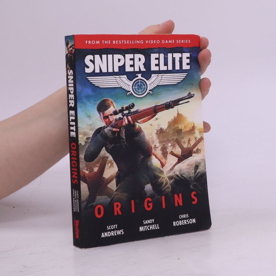Scott K. Andrews Sniper Elite: Origins