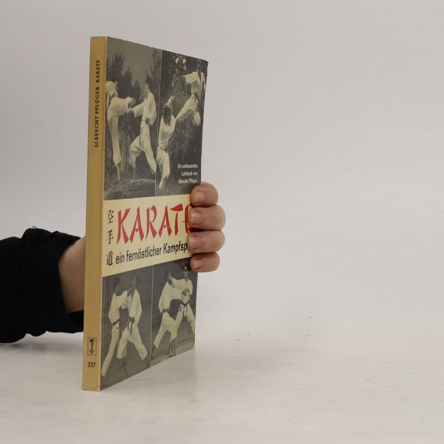 Albrecht Pflüger Karate. Ein Fernöstlicher Kampfsport