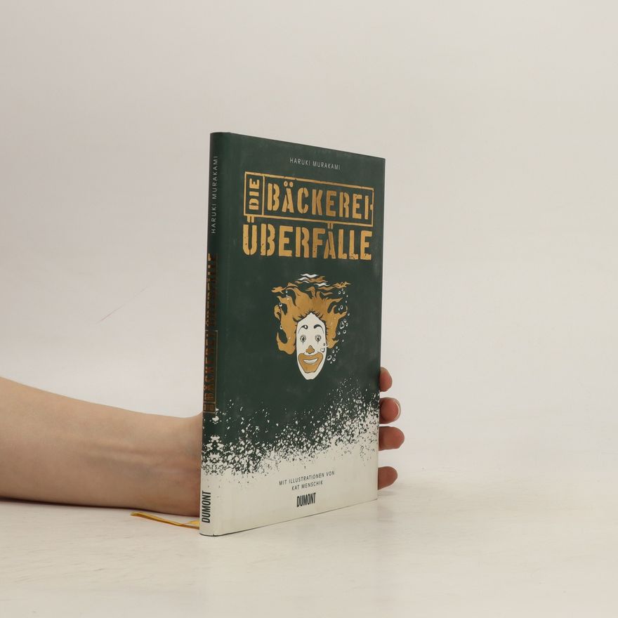 Haruki Murakami Die Bäckerei. Überfälle