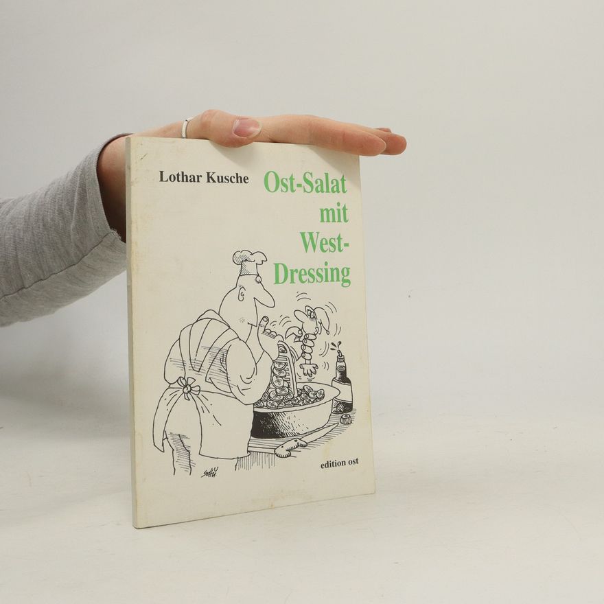 Lothar Kusche Ost-Salat mit West-Dressing