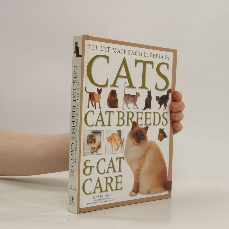 Alan Edwards The Ultimate Encyclopedia of Cats, Cat Breeds & Cat Care