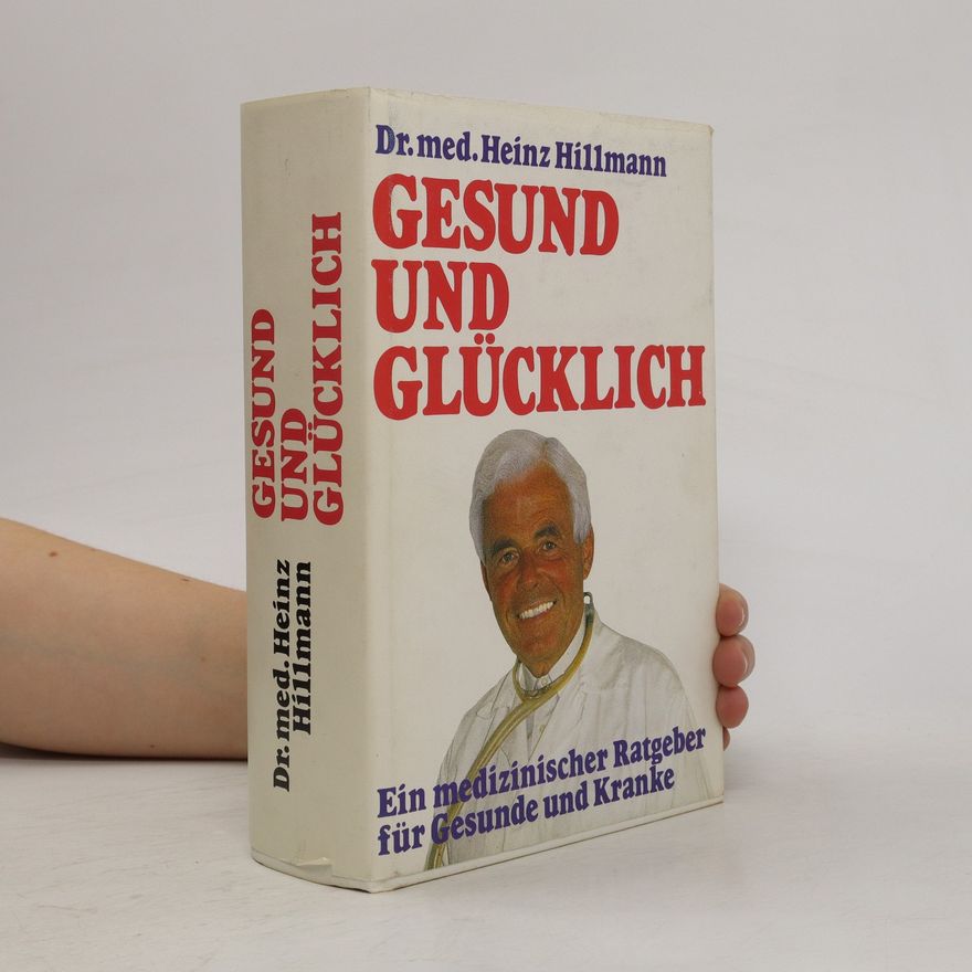 Heinz Hillmann Gesund und Glücklich