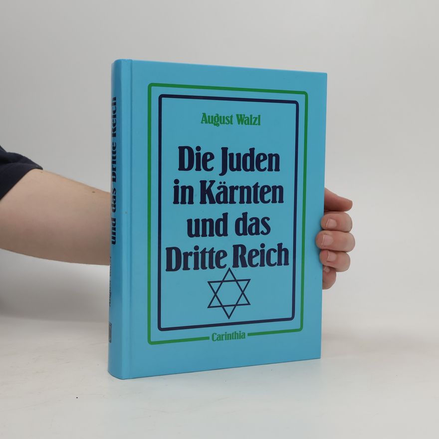 August Walzl Die Juden in Kärnten und das Dritte Reich