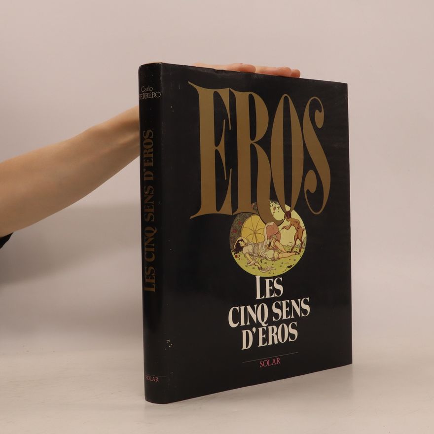 Carlo Ferrero Les Cinq sens d'Eros