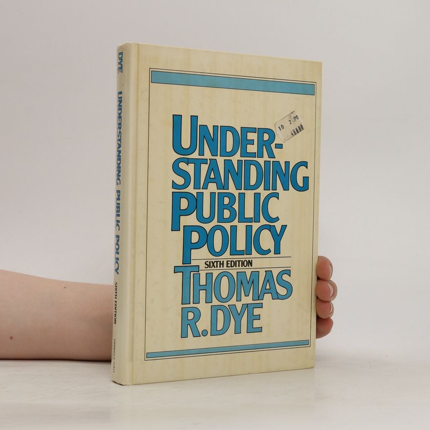 Thomas R. Dye Understanding Public Policy