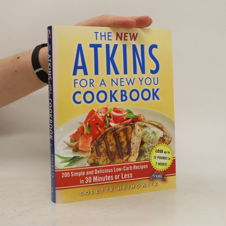 Colette Heimowitz The New Atkins for a New You Cookbook