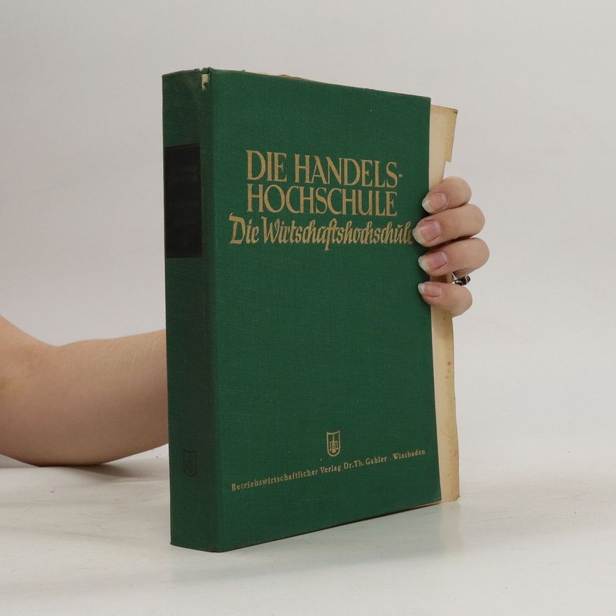 Kolektiv autorů Die Handelshochschule. Die Wirtschaftshochschule. Band 15