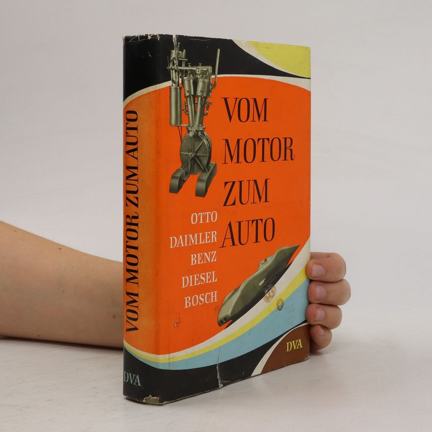 Friedrich Schildberger Vom Motor zum Auto