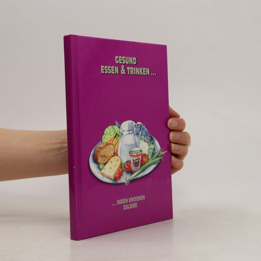 Kolektiv autorů Gesund Essen & Trinken. Ihren Knochen zuliebe
