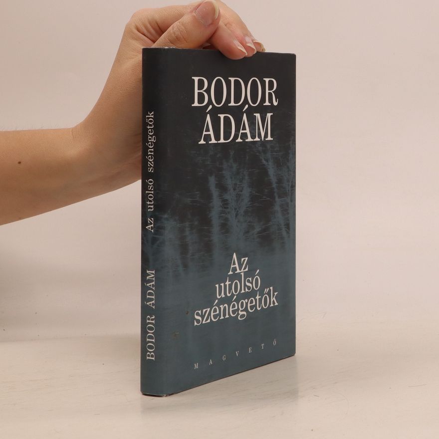 Ádám Bodor Az utolsó szénégetők