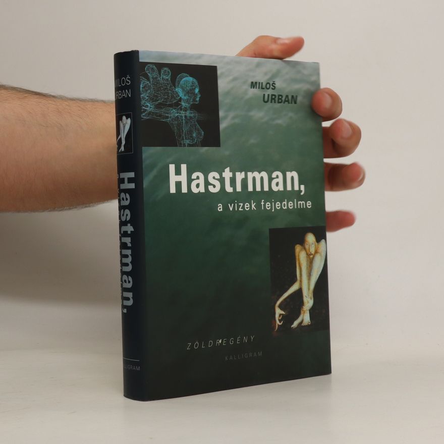Miloš Urban Hastrman, a vizek fejedelme