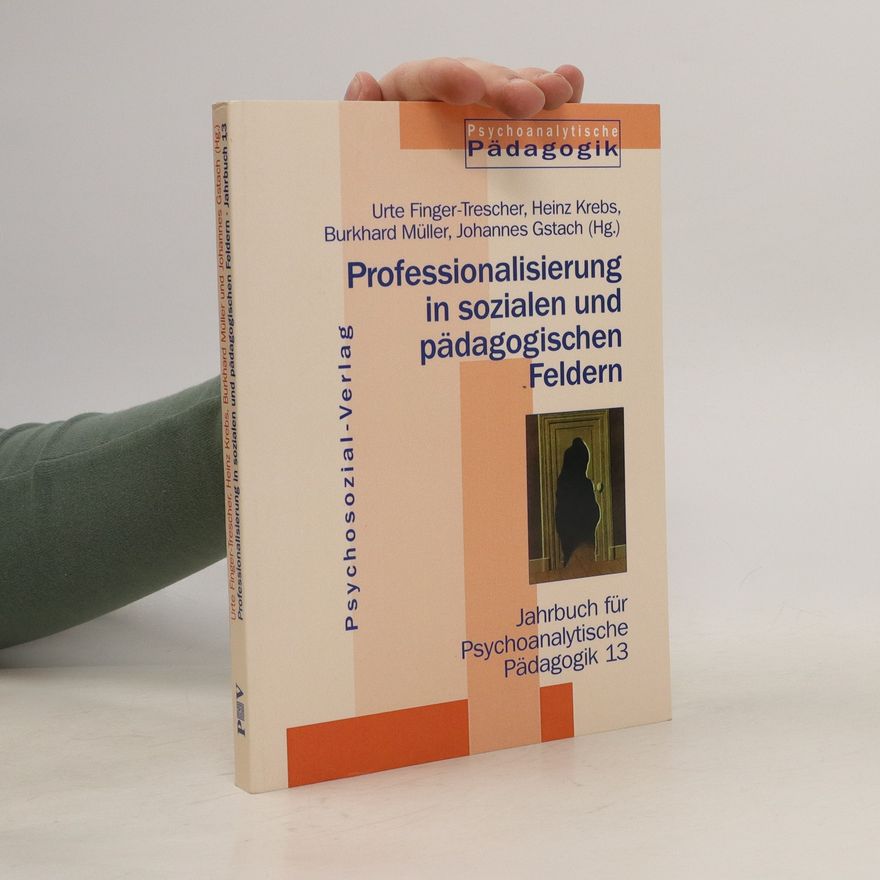 Urte Finger-Trescher Professionalisierung in sozialen und pädagogischen Feldern