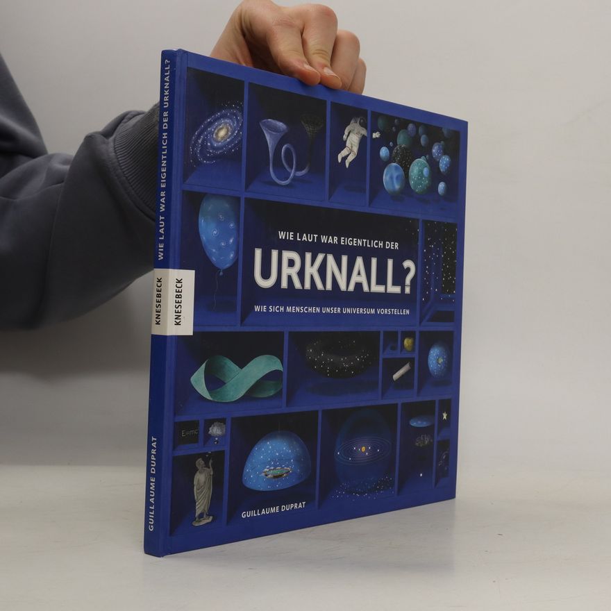 Guillaume Duprat Wie laut war eigentlich der Urknall?