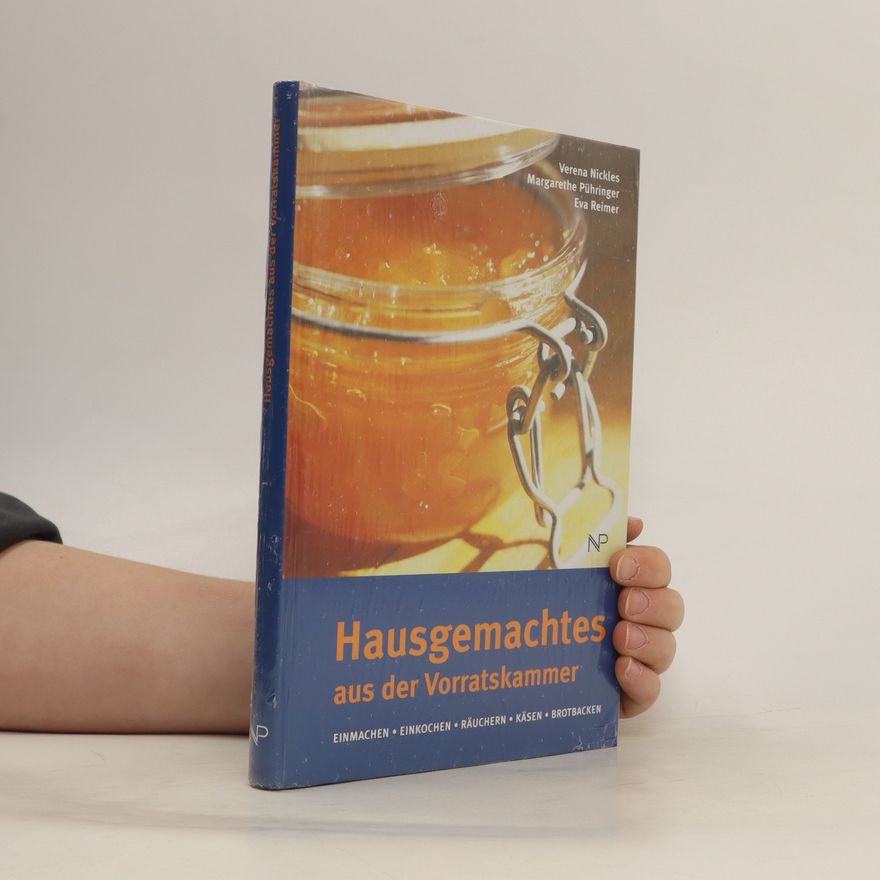 Verena Nickles Hausgemachtes aus der Vorratskammer