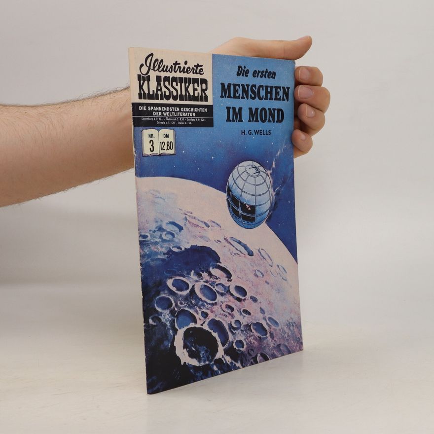 H. G. Wells Illustrierte Klassiker 3. Die ersten Menschen im Mond