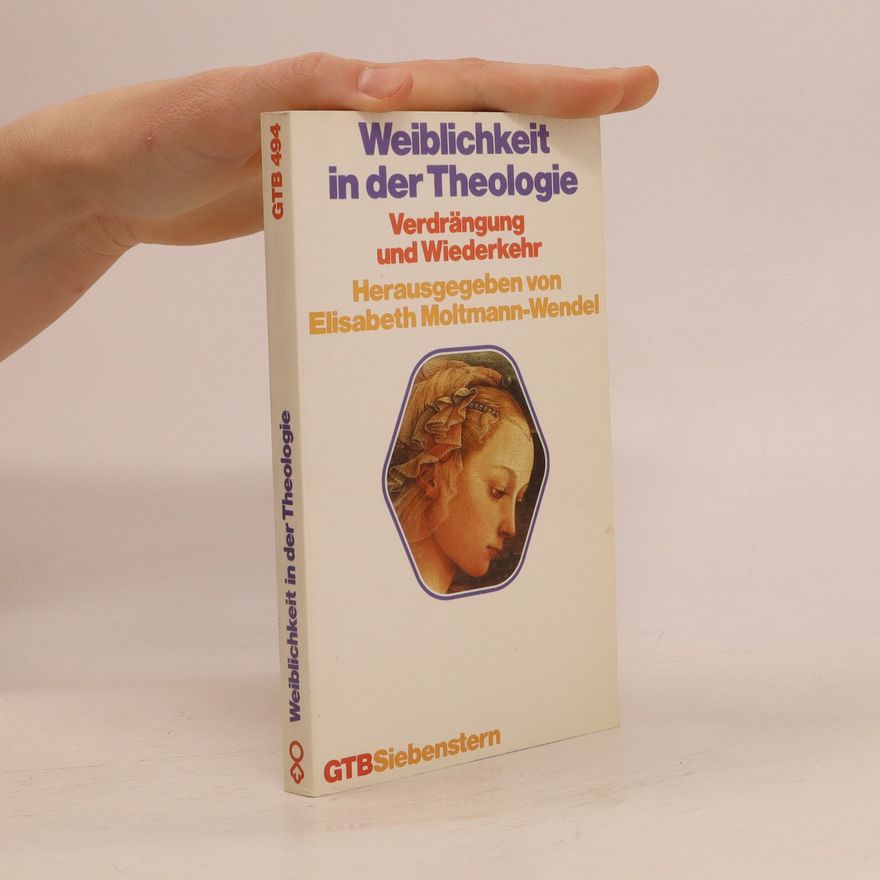 Elisabeth Moltmann Wendel Weiblichkeit in der Theologie
