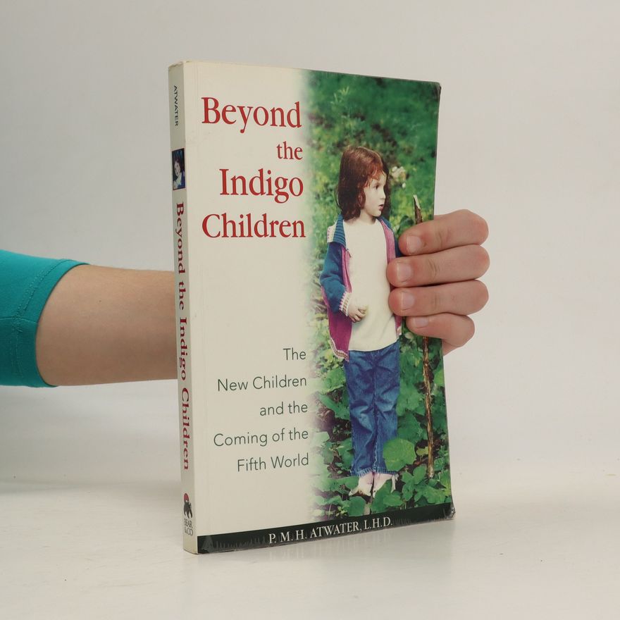 Phyllis Atwater Beyond the Indigo Children