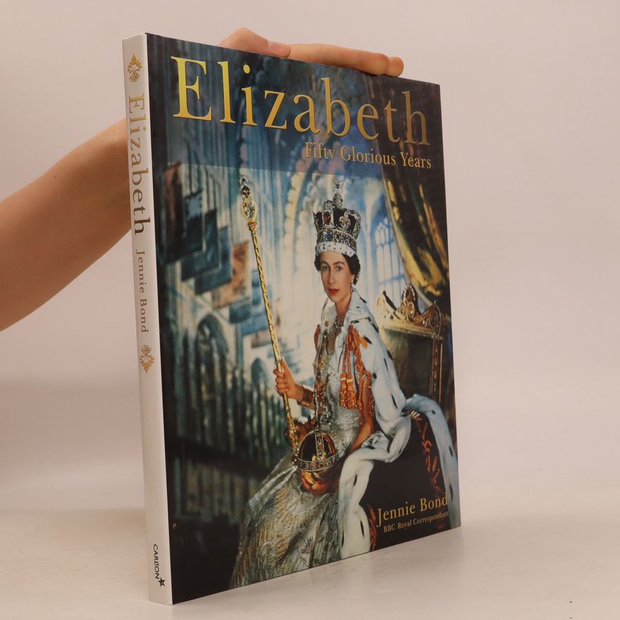 Jennie Bond Elizabeth. Fifty Glorious Years