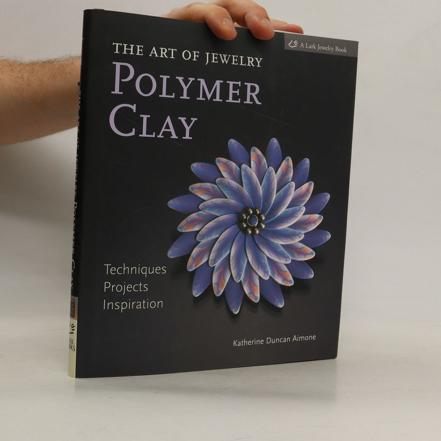 Katherine Duncan-Aimone The Art of Jewelry. Polymer Clay