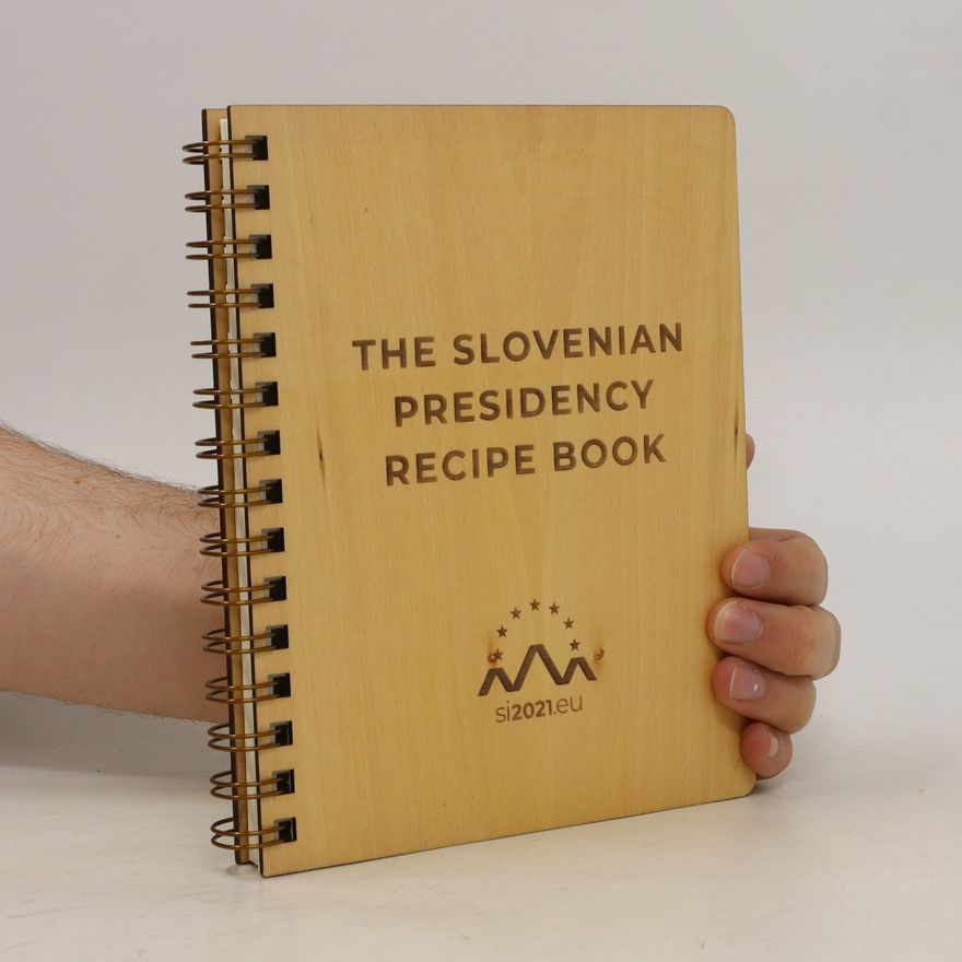 Kolektiv autorů The Slovenian Presidency Recipe Book