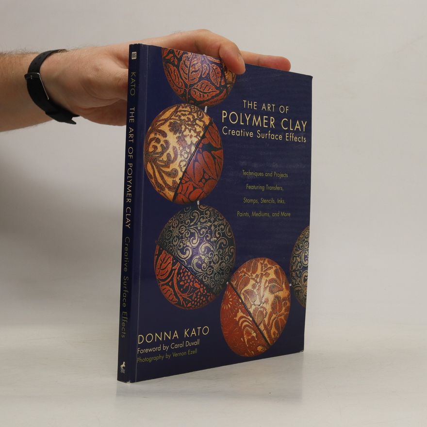 Donna Kato The Art of Polymer Clay Creative Surface Effects