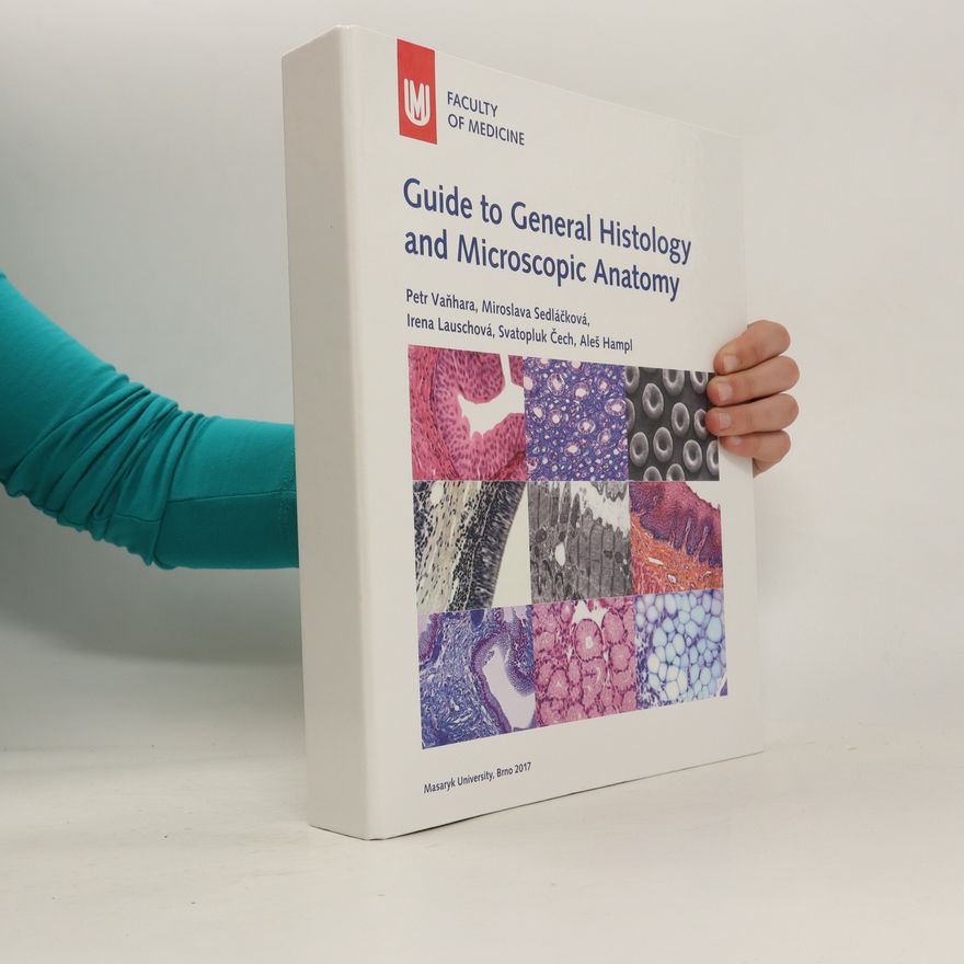 Aleš Hampl Guide to general histology and microscopic anatomy