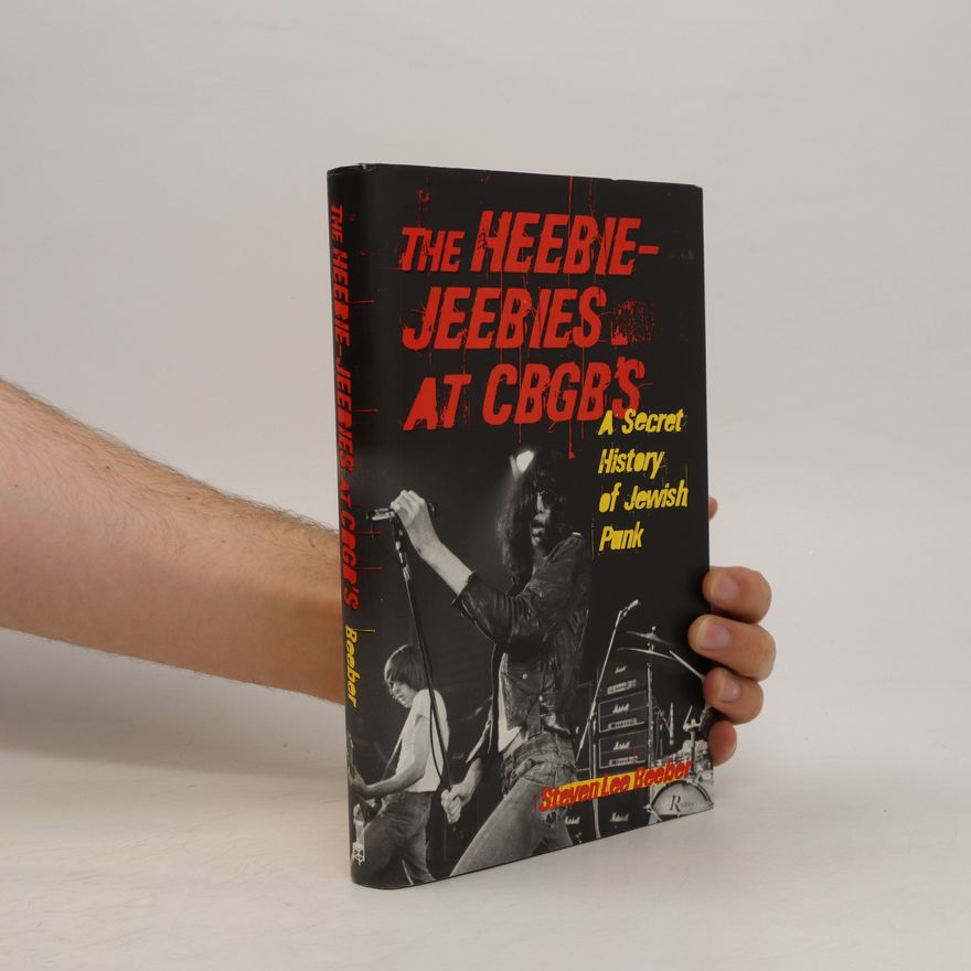 Steven Lee Beeber The Heebie-jeebies at CBGB's