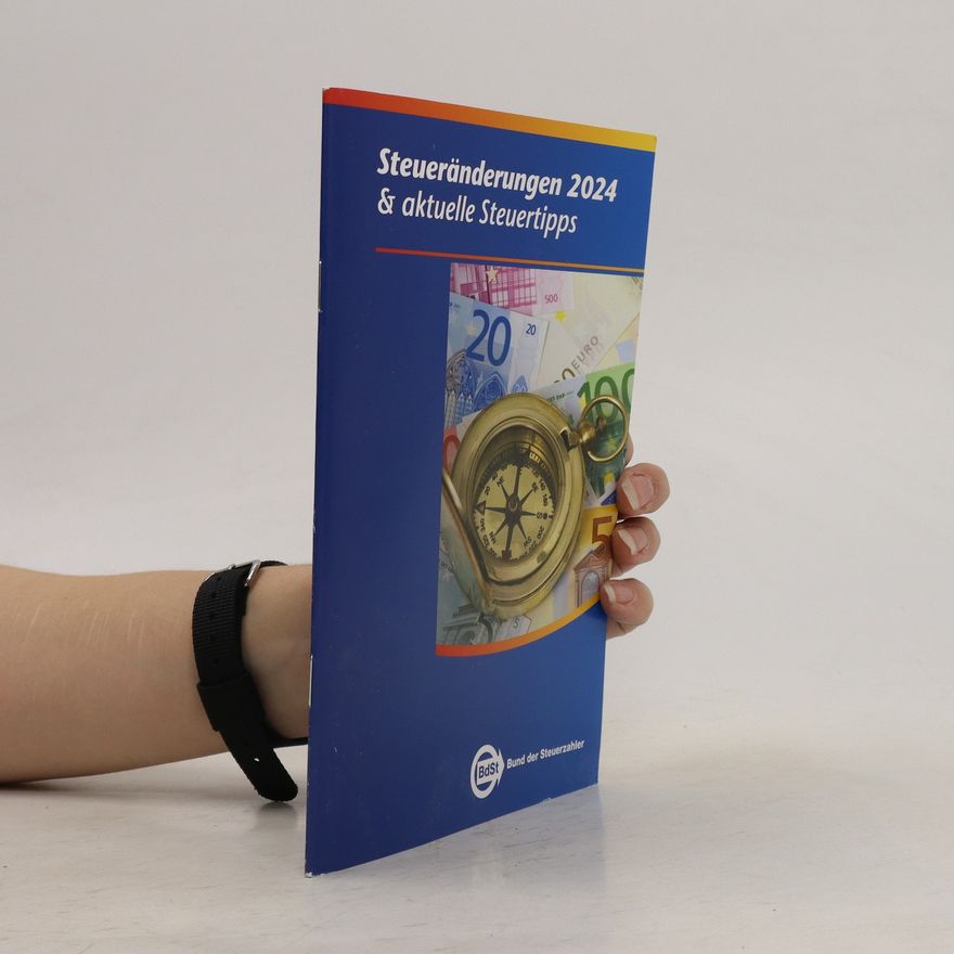 Kolektiv autorů Steueränderungen 2024 & aktuelle Steuertipps
