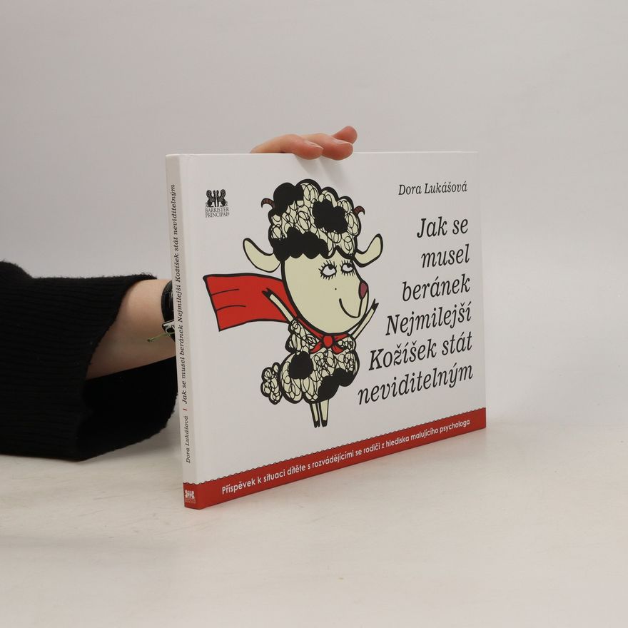 Dora Lukášová Jak se musel beránek Nejmilejší Kožíšek stát neviditelným