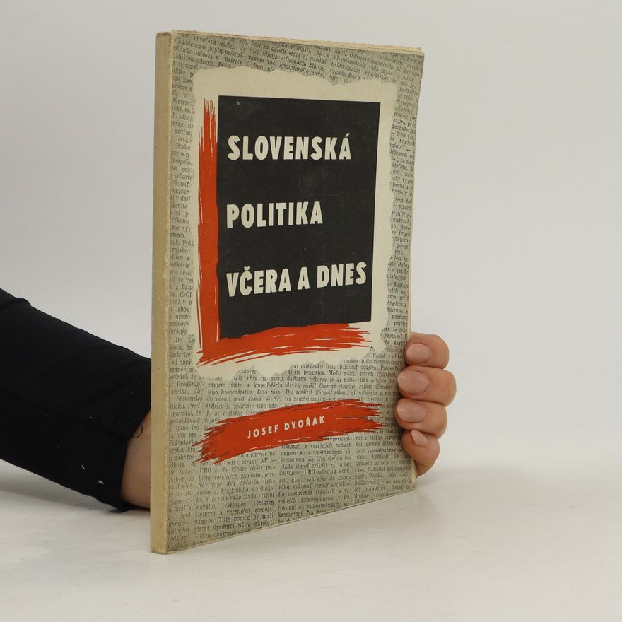 Josef Dvořák Slovenská politika včera a dnes