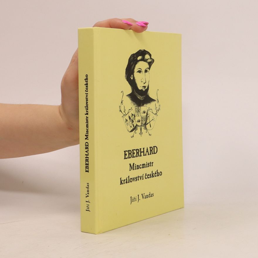 Jiří J. Vandas Eberhard - Mincmistr Království českého