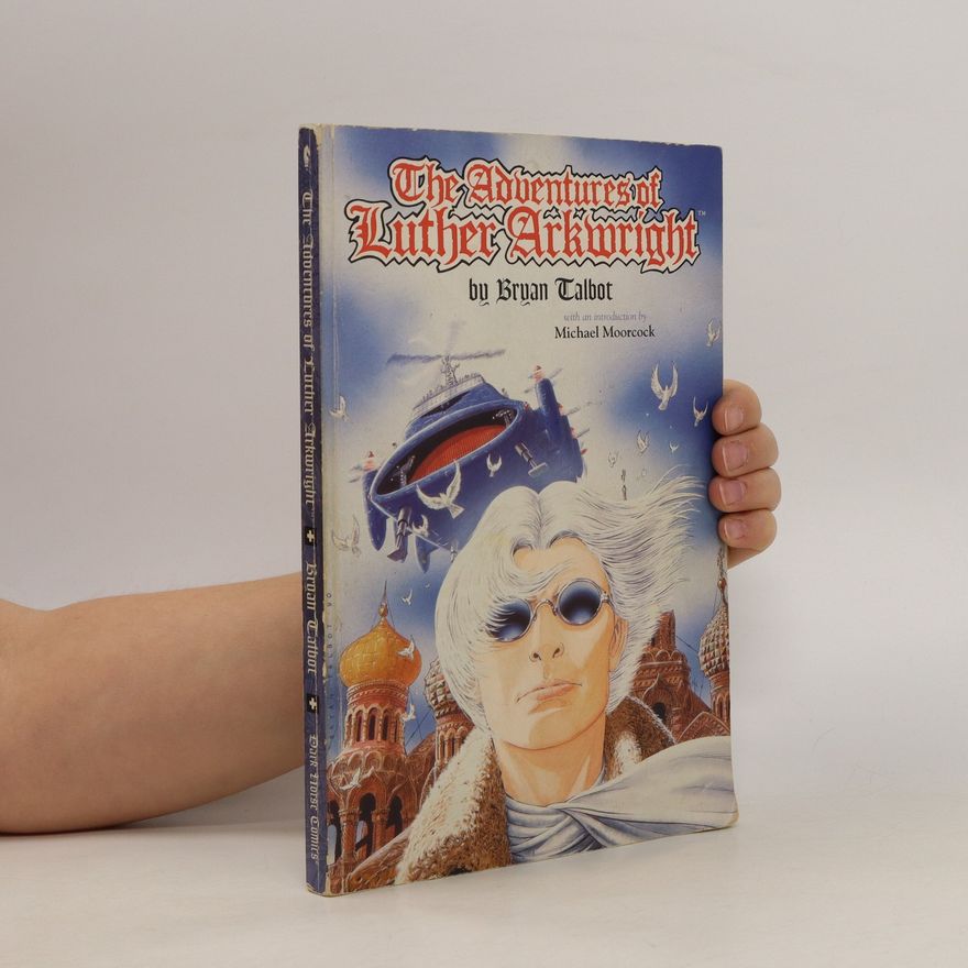 Bryan Talbot The Adventures of Luther Arkwright