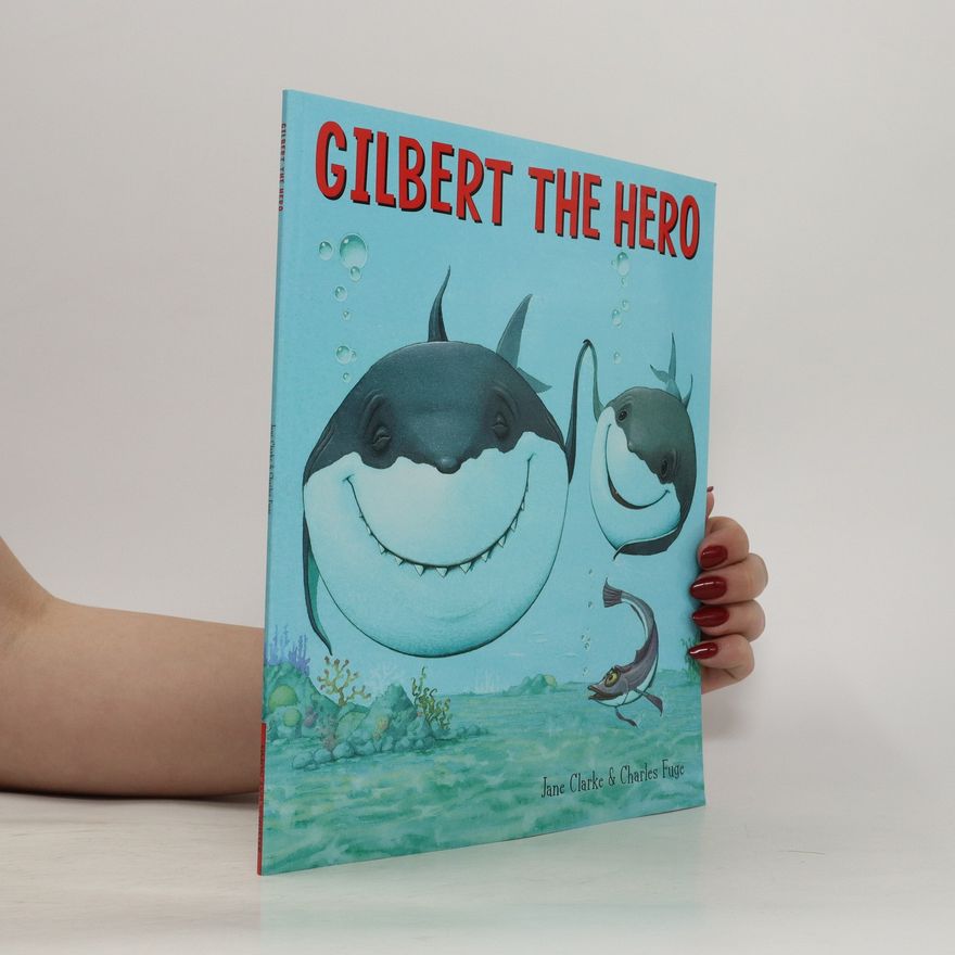 Charles Fuge Gilbert the hero