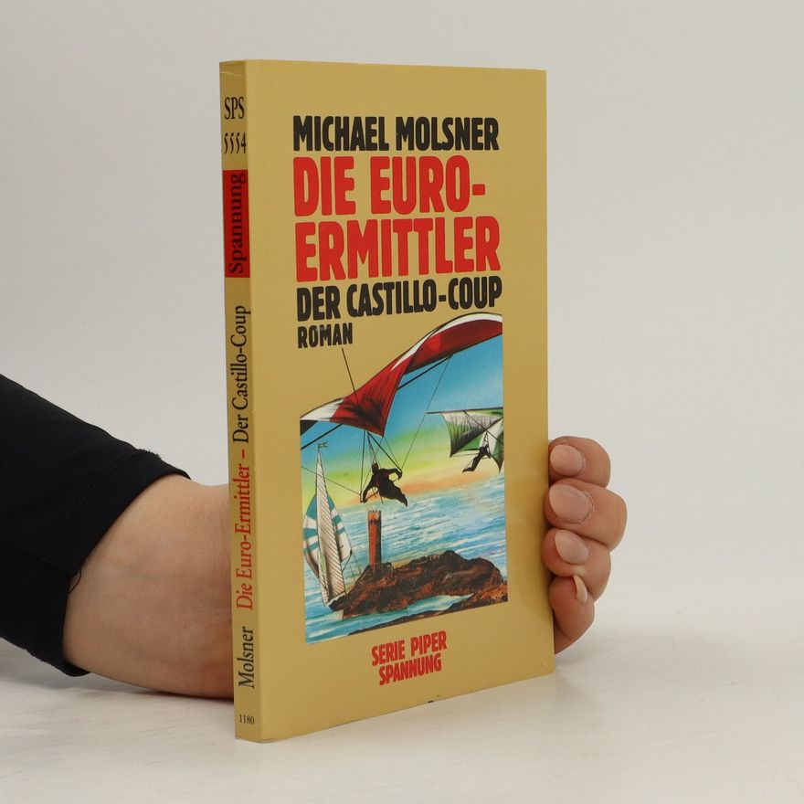 Michael Molsner Die Euro-Ermittler: Der Castillo-Coup