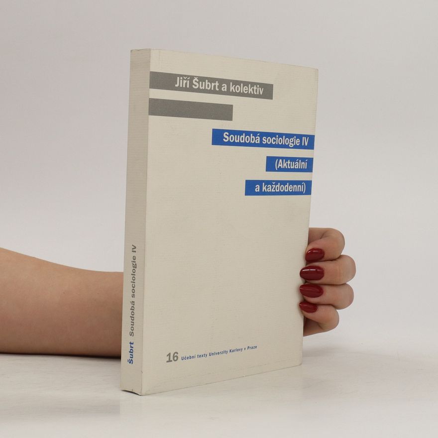 Jiří Šubrt Soudobá sociologie. IV, (Aktuální a každodenní)