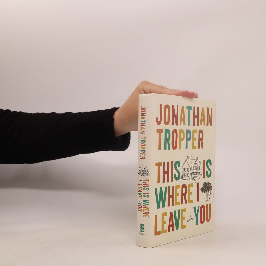 Jonathan Tropper This is Where I Leave You