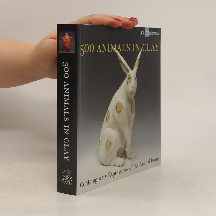 Suzanne J. E. Tourtillott 500 Animals in Clay
