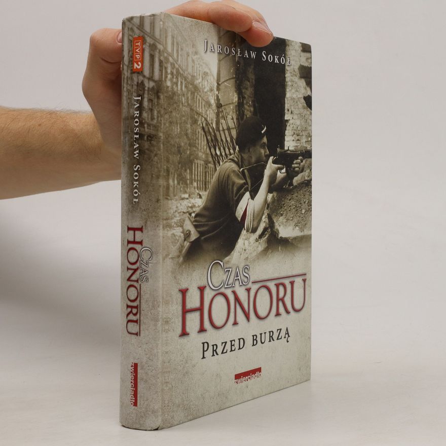 Jarosław Sokół Czas honoru. Przed Burzą