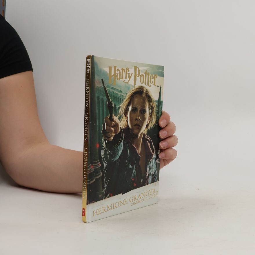 Kolektiv autorů Harry Potter Cinematic Guide: Hermione Granger