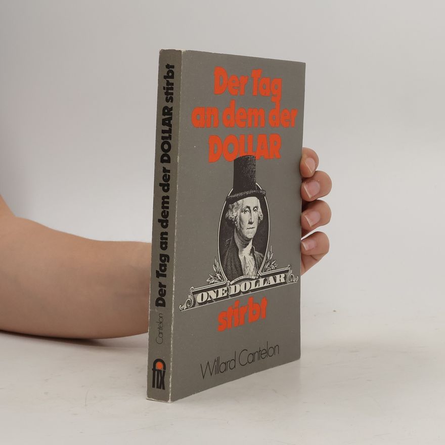 Willard Cantelon Der Tag, an dem der Dollar stirbt